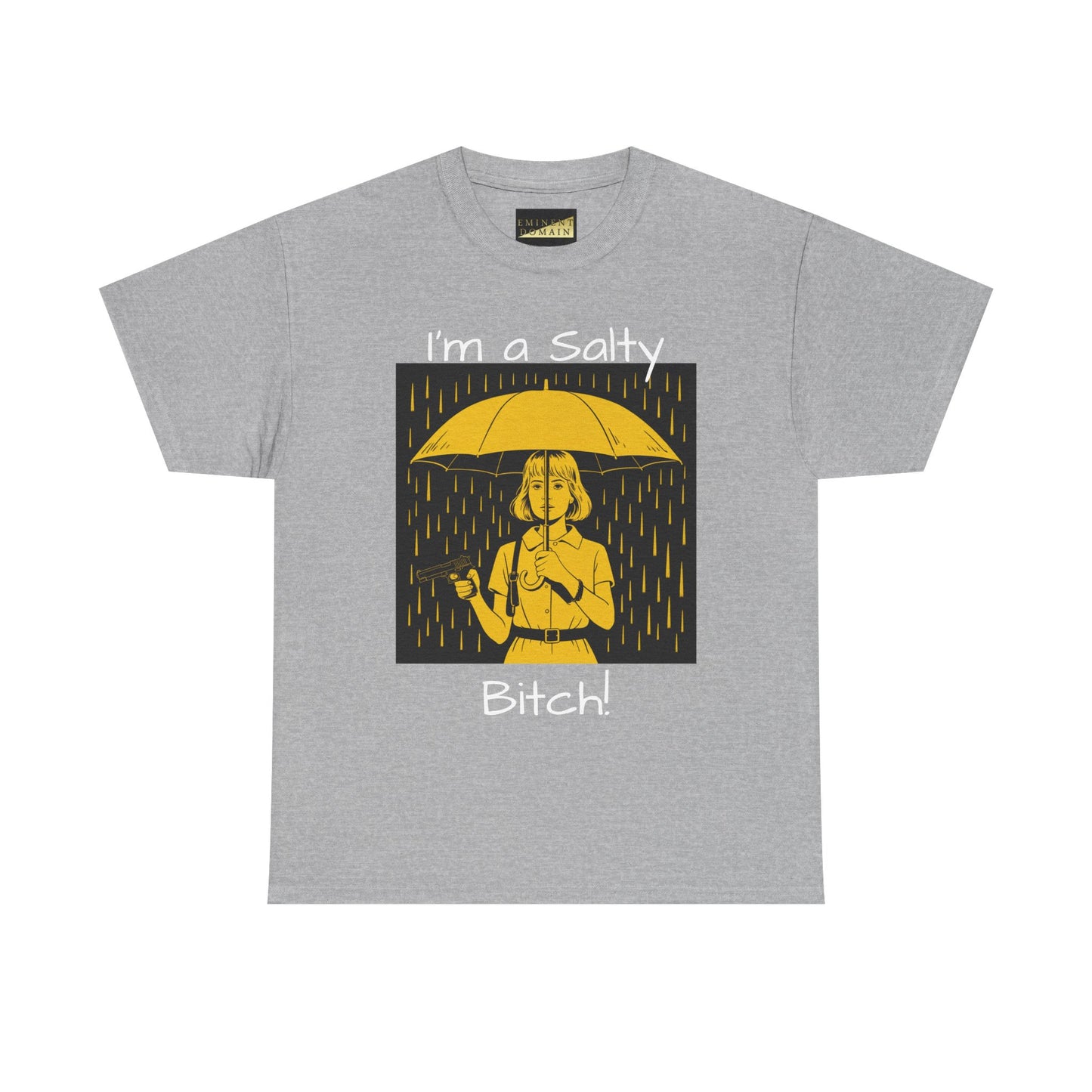 T-Shirt — I'm a Salty Bitch! Graphic Tee