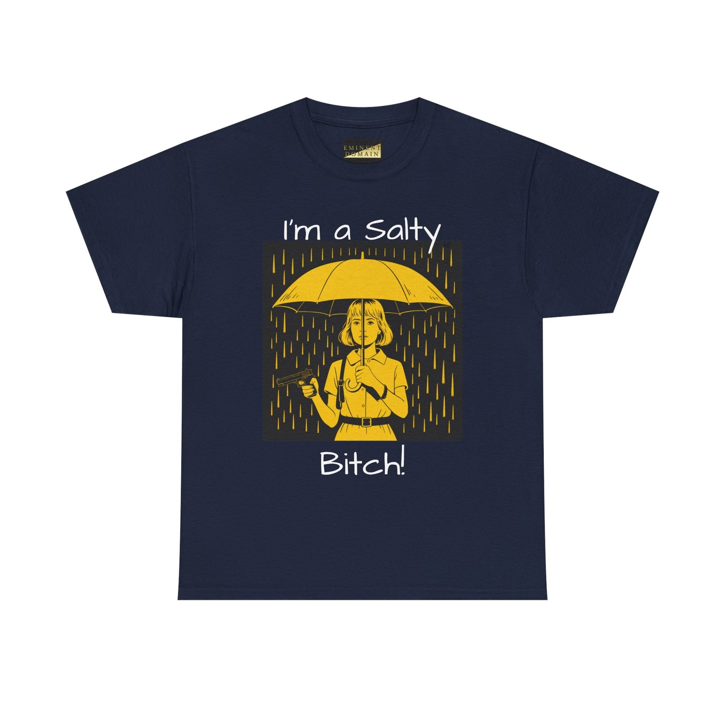 T-Shirt — I'm a Salty Bitch! Graphic Tee