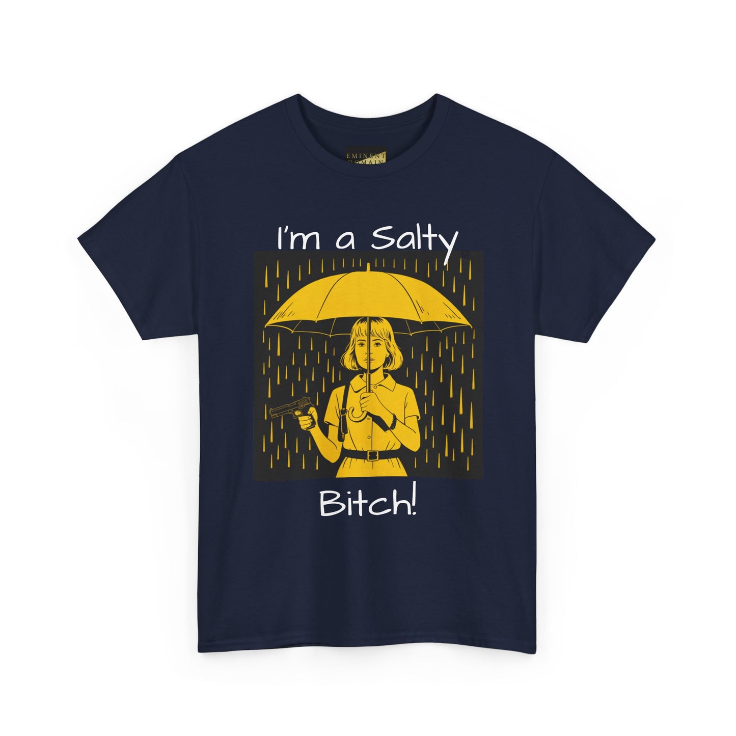 T-Shirt — I'm a Salty Bitch! Graphic Tee