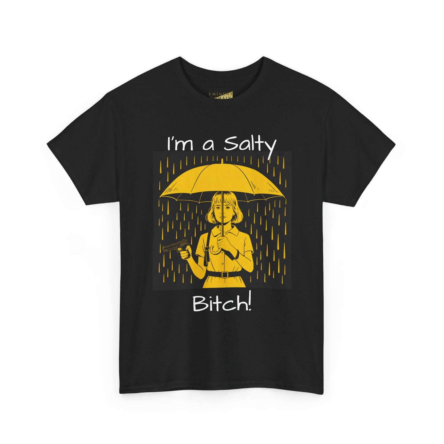 T-Shirt — I'm a Salty Bitch! Graphic Tee