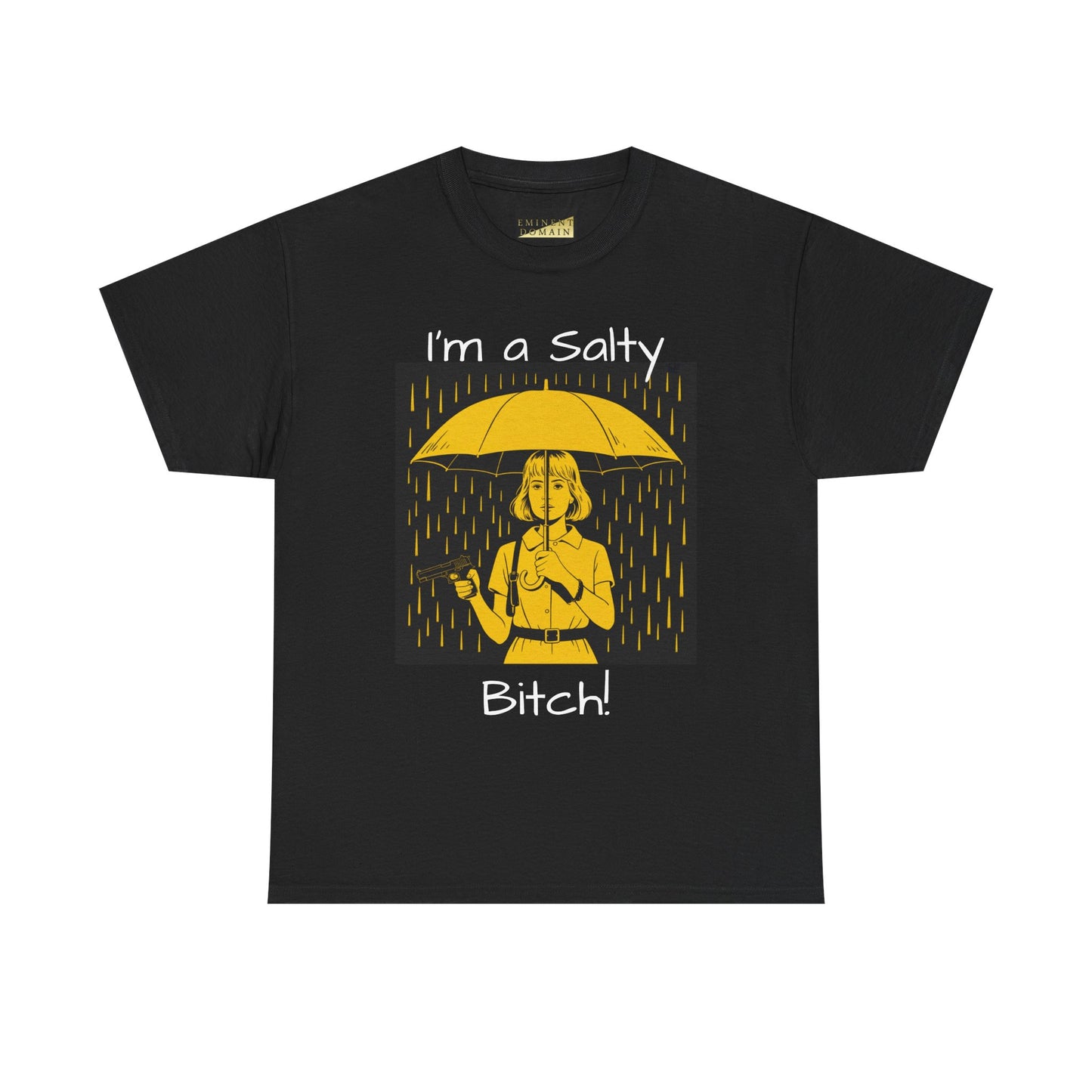 T-Shirt — I'm a Salty Bitch! Graphic Tee
